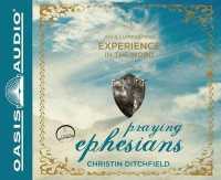 Praying Ephesians (Library Edition) : Live Strong! You've Been Chosen for Greatness （Library）