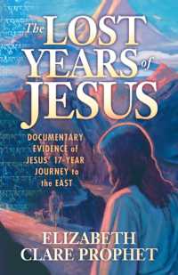 The Lost Years of Jesus : Documentary Evidence of Jesus' 17-Year Journey to the East (The Lost Years of Jesus)