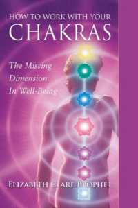 How to Work with Your Chakras : The Missing Dimension in Well-Being