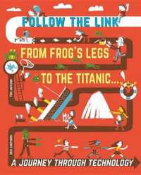 Follow the Link: A Journey through Technology : From Frogs' Legs to the Titanic (Follow the Link)