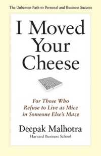 I Moved Your Cheese: For Those Who Refuse to Live as Mice in Someone Elses Maze