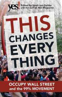 『99%の反乱　ウォール街占拠運動のとらえ方』(原書)<br>This Changes Everything: Occupy Wall Street and the 99% Movement