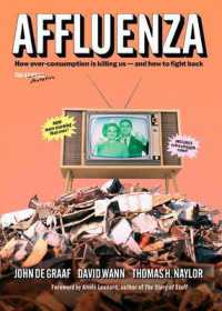 Affluenza: How Over-Consumption Is Killing Us - and How to Fight Back （3RD）