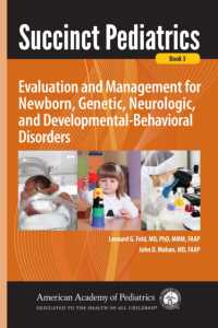 Succinct Pediatrics : Evaluation and Management for Newborn, Genetic, Neurologic, and Developmental-Behavioral Disorders (Succinct Pediatrics)