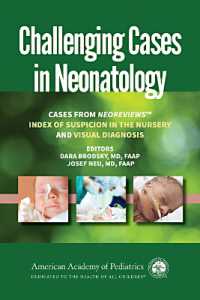 Challenging Cases in Neonatology : Cases from NeoReviews 'Index of Suspicion in the Nursery' and 'Visual Diagnosis