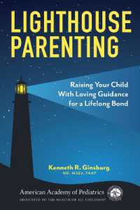 Lighthouse Parenting : Raising Your Child with Loving Guidance for a Lifelong Bond