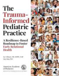 The Trauma-Informed Pediatric Practice : A Resilience-Based Roadmap to Foster Early Relational Health