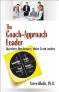 The Coach-Approach Leader : Questions, Not Answers, Make Great Leaders
