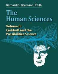 The Human Sciences Volume III : Carkhuff and the Possibilities Science (The Human Sciences)
