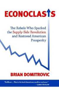 Econoclasts : The Rebels Who Sparked the Supply-Side Revolution and Restored American Prosperity