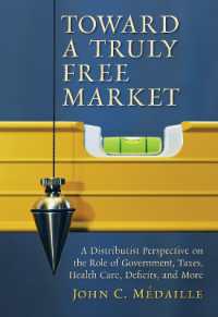 真の自由市場に向けて：分配主義的考察<br>Toward a Truly Free Market : A Distributist Perspective on the Role of Government, Taxes, Health Care, Deficits and Moer