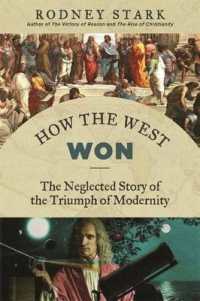 How the West Won : The Neglected Story of the Triumph