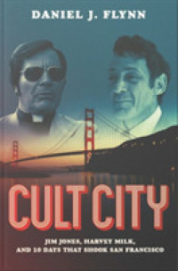 Cult City : Jim Jones, Harvey Milk, and 10 Days That Shook San Francisco