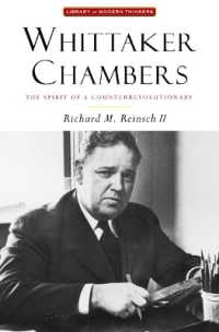Whittaker Chambers : The Spirit of a Counterrevolutionary (Library Modern Thinkers Series)