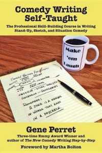 Comedy Writing Self-Taught : The Professional Skill-Building Course in Writing Stand-Up, Sketch, and Situation Comedy