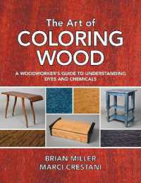 The Art of Coloring Wood : A Woodworkers Guide to Understanding Dyes and Chemicals