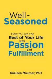 Well-seasoned : How to Live the Rest of Your Life with Passion and Fulfillment