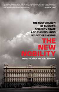The New Nobility : The Restoration of Russia's Security State and the Enduring Legacy of the KGB
