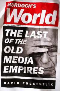 Murdoch's World : The Last of the Old Media Empires