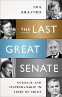 The Last Great Senate : Courage and Statesmanship in Times of Crisis （Reprint）