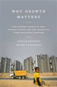 Why Growth Matters : How Economic Growth in India Reduced Poverty and the Lessons for Other Developing Countries