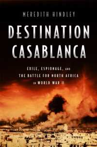 Destination Casablanca : Exile, Espionage, and the Battle for North Africa in World War II