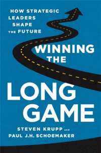 Winning the Long Game : How Strategic Leaders Shape the Future