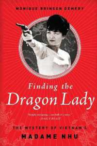 Finding the Dragon Lady : The Mystery of Vietnam's Madame Nhu
