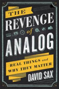 The Revenge of Analog : Real Things and Why They Matter