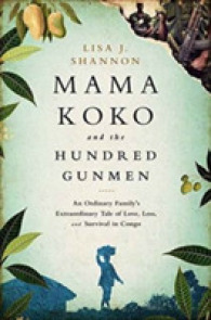 Mama Koko and the Hundred Gunmen : An Ordinary Family's Extraordinary Tale of Love, Loss, and Survival in Congo （Reprint）