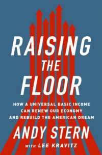 Raising the Floor : How a Universal Basic Income Can Renew Our Economy and Rebuild the American Dream