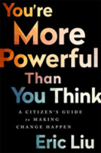 You're More Powerful than You Think : A Citizen's Guide to Making Change Happen