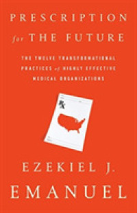 Prescription for the Future : The Twelve Transformational Practices of Highly Effective Medical Organizations