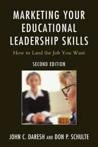 教育リーダーシップ・スキルのマーケティング（第２版）<br>Marketing Your Educational Leadership Skills : How to Land the Job You Want （2ND）