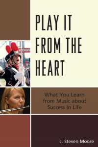Play it from the Heart : What You Learn from Music about Success in Life