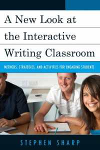 A New Look at the Interactive Writing Classroom : Methods， Strategies， and Activities to Engage Students