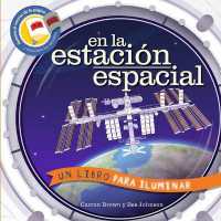 En La Estación Espacial (Un Libro Para Iluminar)