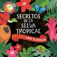 Secretos de la Selva Tropical (Un Libro Para Iluminar)