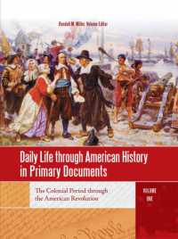 原典資料で読むアメリカ史と日常生活（全４巻）<br>Daily Life through American History in Primary Documents : [4 volumes]