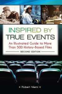 歴史・実話映画ガイド（第２版）<br>Inspired by True Events : An Illustrated Guide to More than 500 History-Based Films （2ND）
