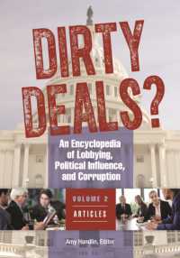 Dirty Deals? : An Encyclopedia of Lobbying， Political Influence， and Corruption [3 volumes]