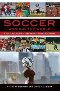 Soccer around the World : A Cultural Guide to the World's Favorite Sport