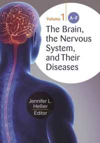 The Brain， the Nervous System， and Their Diseases : [3 volumes]