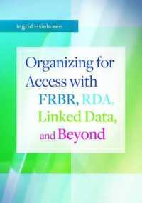 Organizing for Access with FRBR， RDA， Linked Data， and Beyond