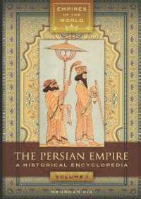 ペルシア帝国歴史百科事典（全２巻）<br>The Persian Empire : A Historical Encyclopedia [2 volumes]