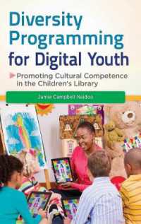 Diversity Programming for Digital Youth : Promoting Cultural Competence in the Children's Library (Children's and Young Adult Literature Reference)