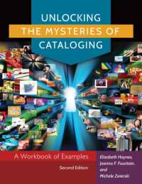 Unlocking the Mysteries of Cataloging : A Workbook of Examples （2ND）