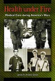 Health under Fire : Medical Care during America's Wars