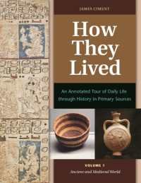 How They Lived : An Annotated Tour of Daily Life through History in Primary Sources [2 volumes]