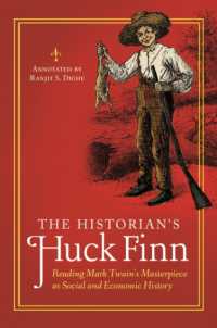 The Historian's Huck Finn : Reading Mark Twain's Masterpiece as Social and Economic History (The Historian's Annotated Classics)
